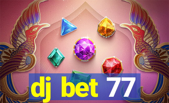 dj bet 77